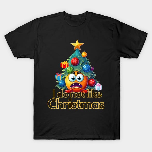 I do not like Christmas T-Shirt by sirazgar